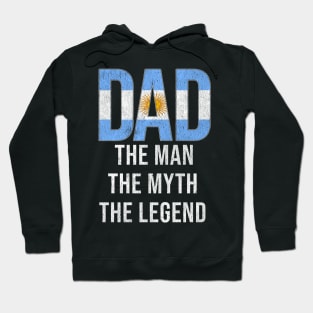 Argentinian Dad The Man The Myth The Legend - Gift for Argentinian Dad With Roots From Argentinian Hoodie